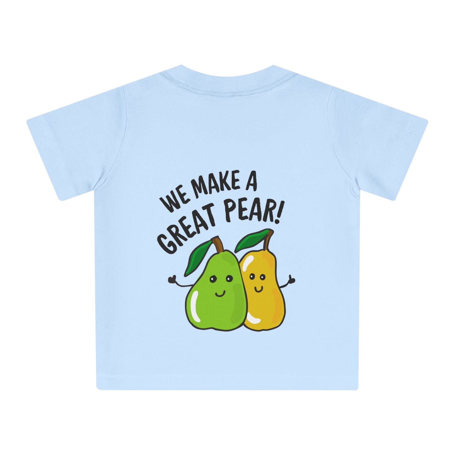 Cute Baby T-Shirt - We make a Great Pear