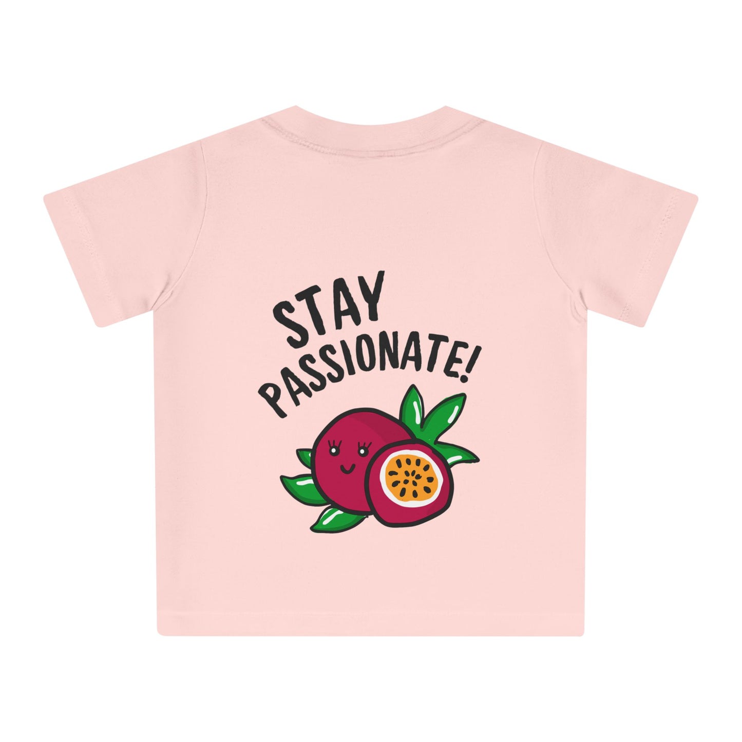 Cute Baby T-Shirt - Stay Passionate!