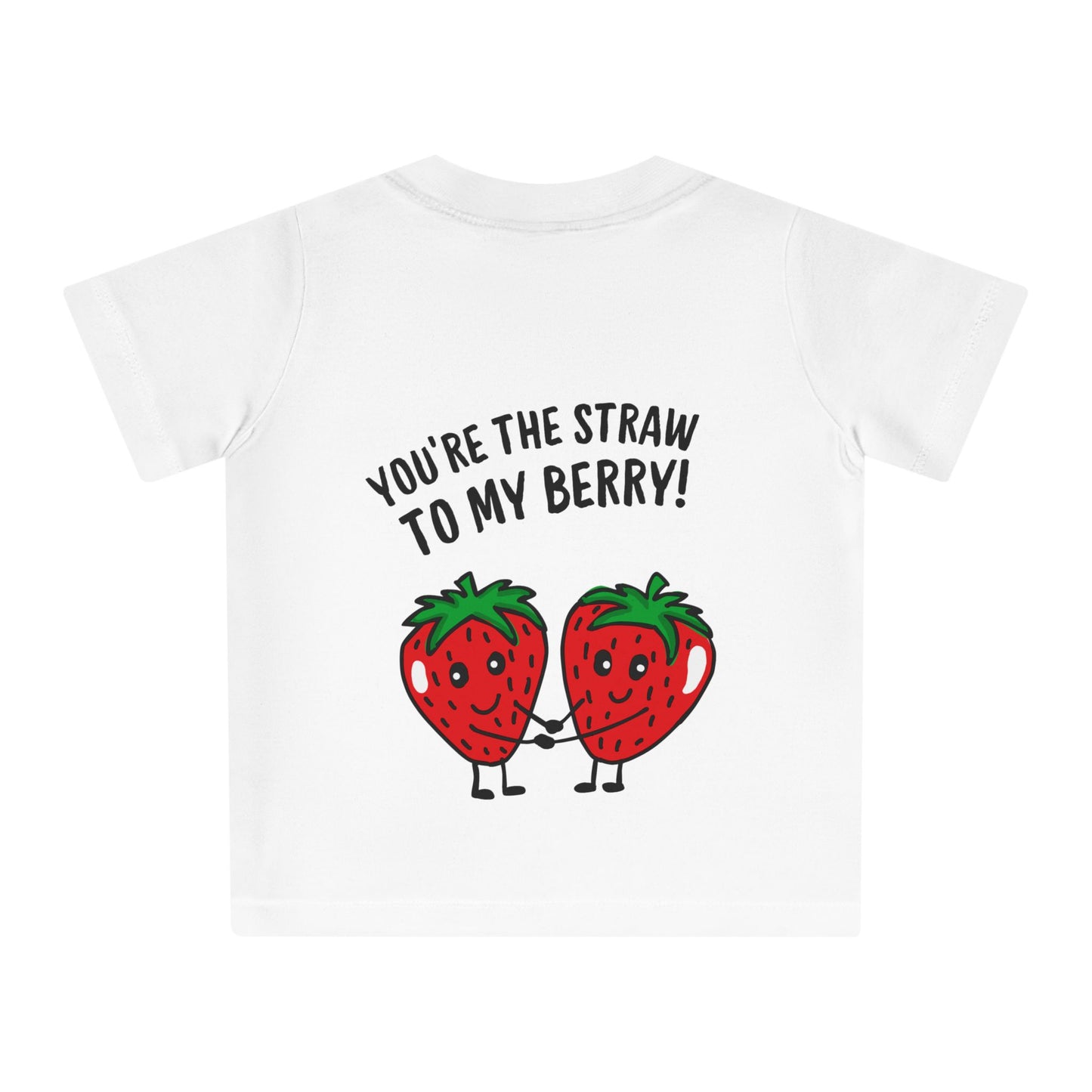 Cute Baby T-Shirt - You're the Straw to my Berry!