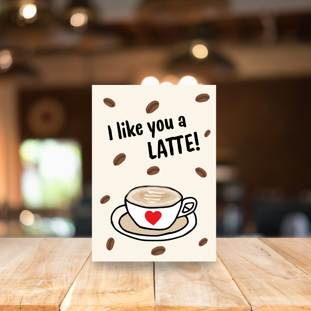 Card - I like you a latte!