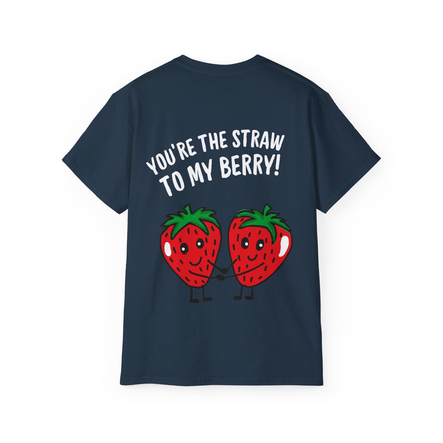 Fun Strawberry Graphic Tee - You're the Straw to my Berry!