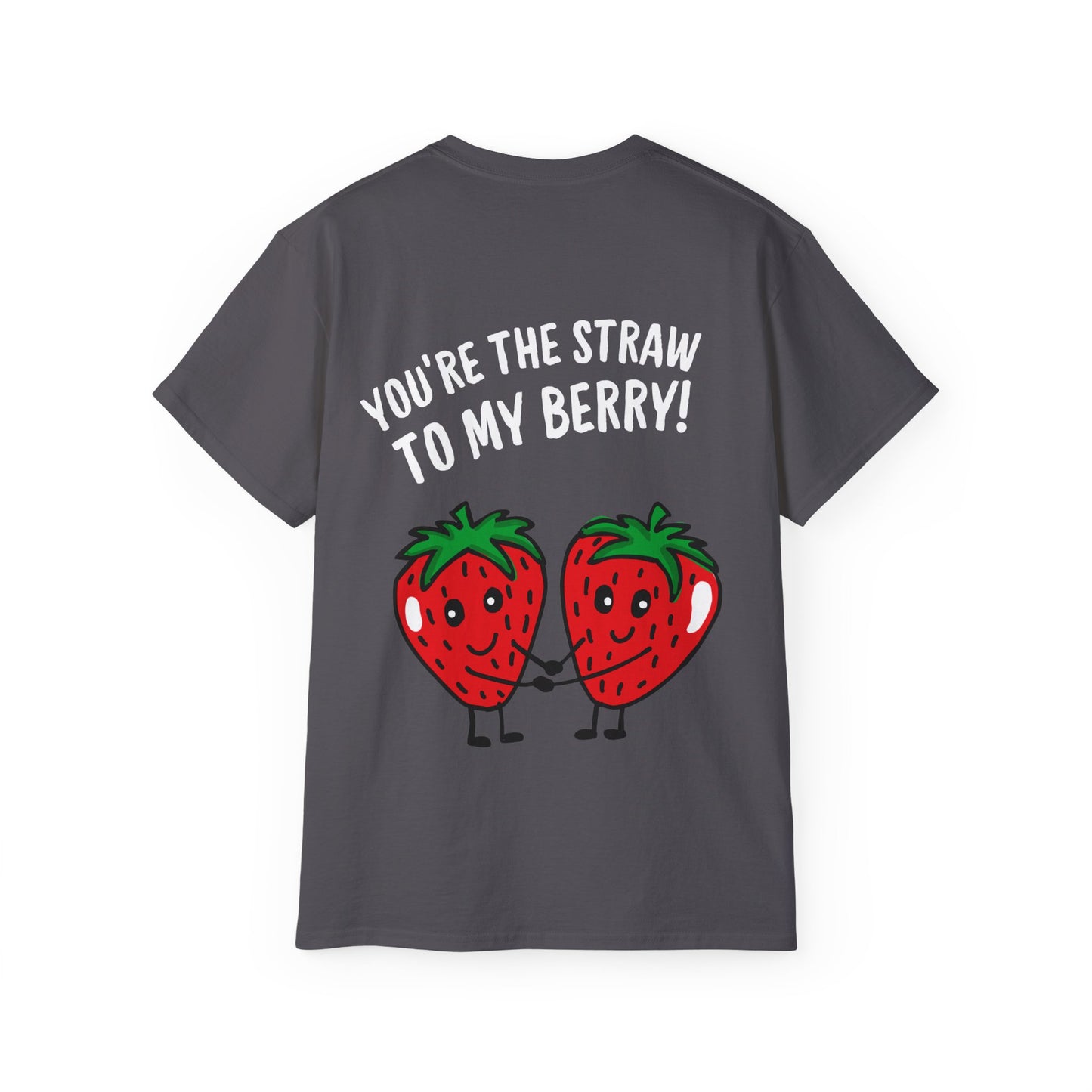 Fun Strawberry Graphic Tee - You're the Straw to my Berry!
