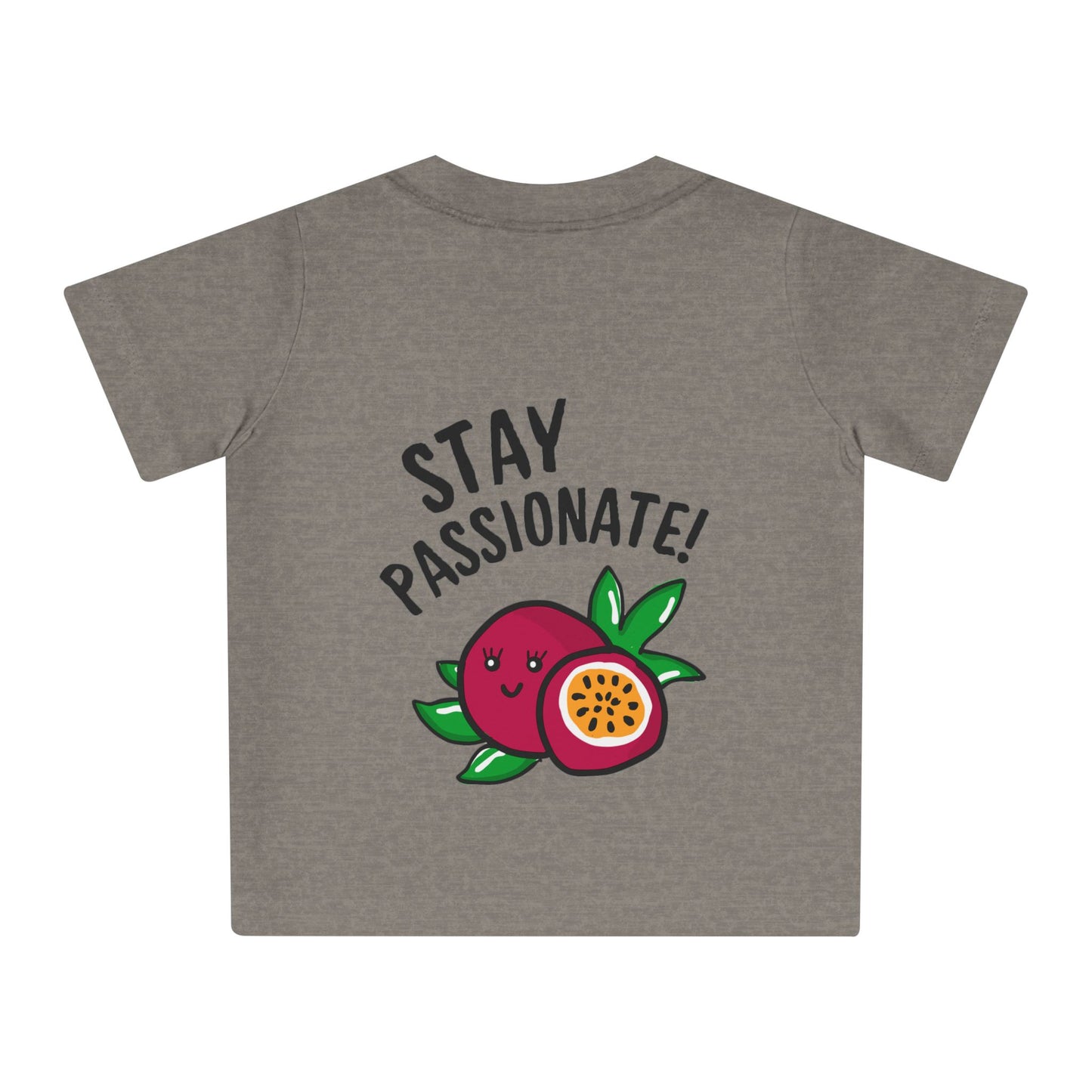 Cute Baby T-Shirt - Stay Passionate!