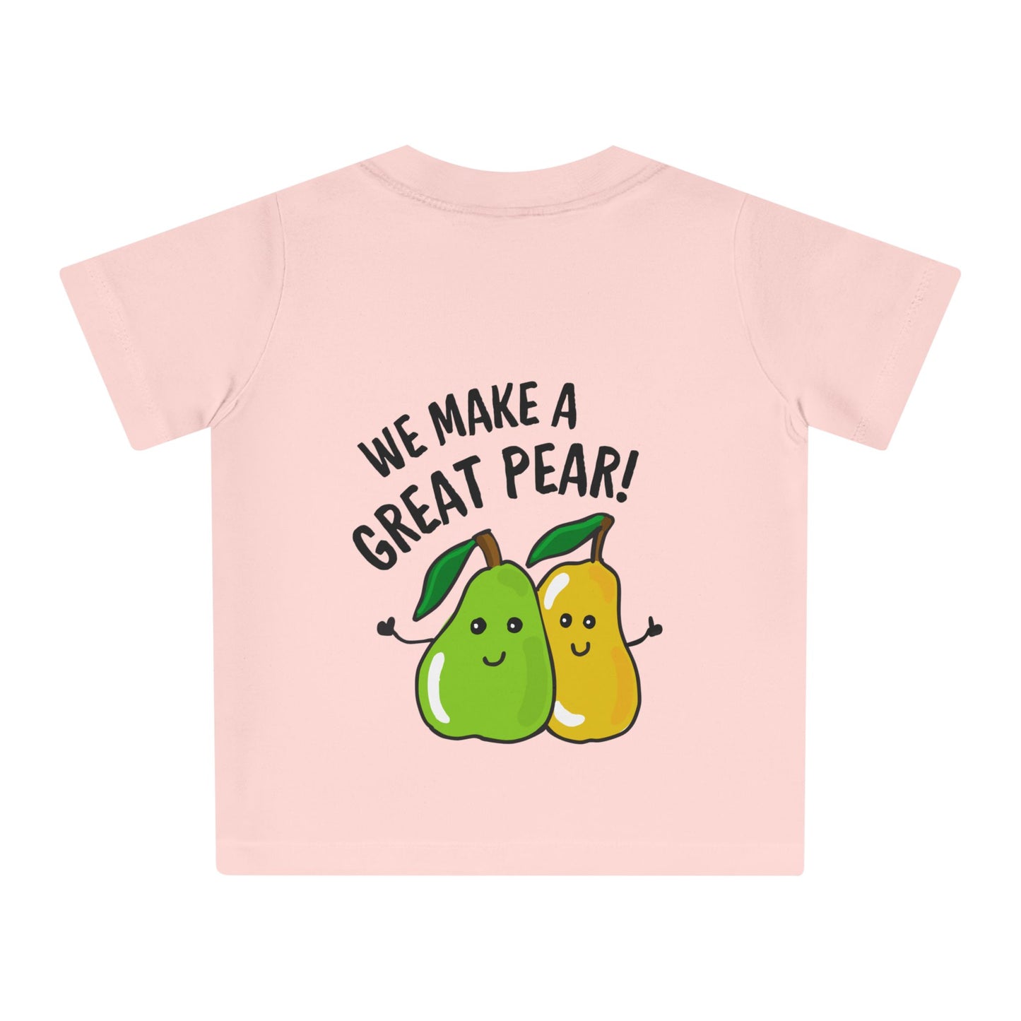Cute Baby T-Shirt - We make a Great Pear