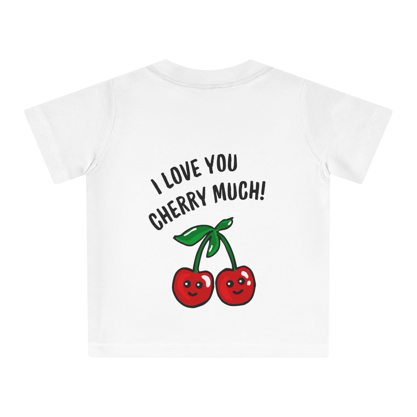 Cute Baby T-Shirt - I love you Cherry much!