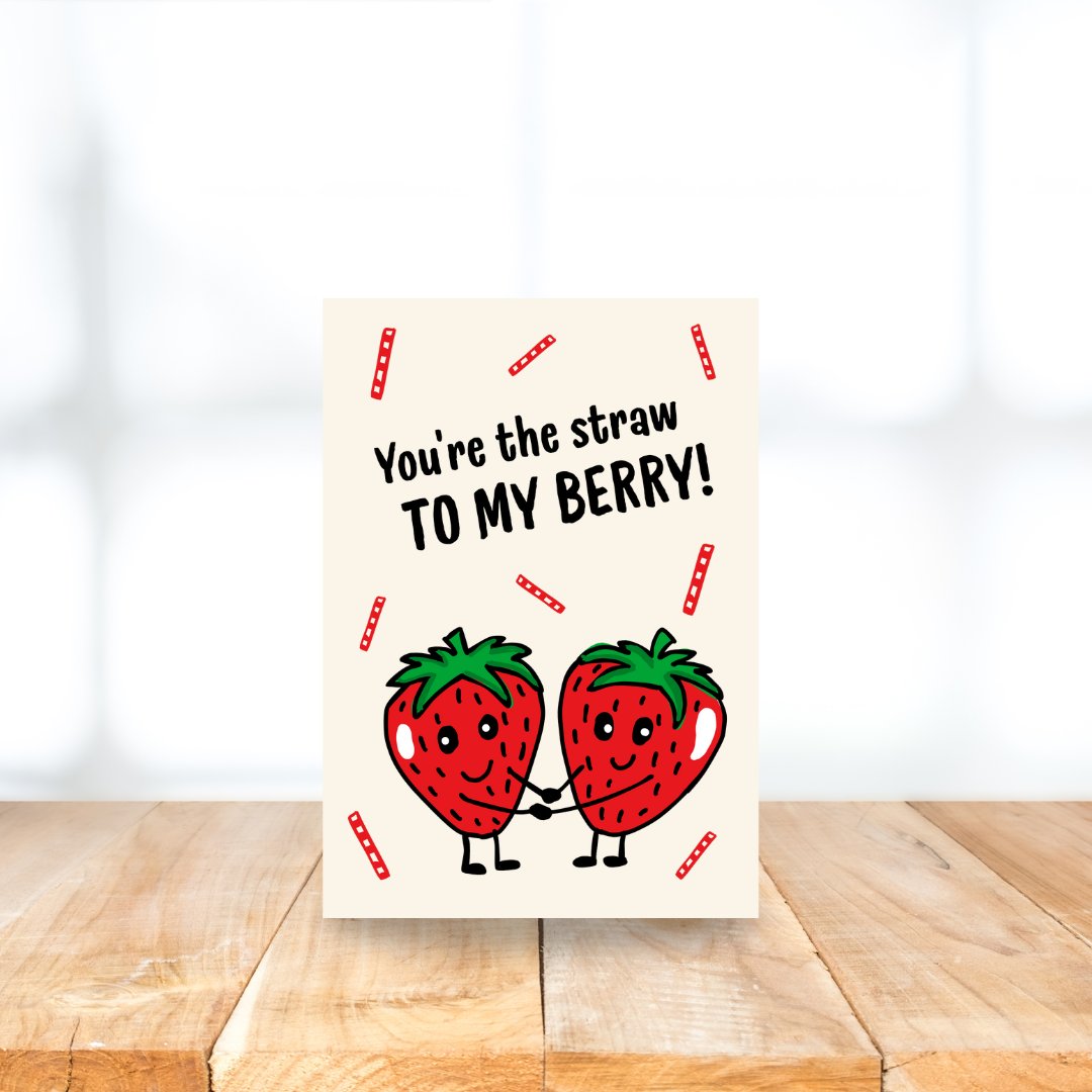 Card - You're the straw to my berry!