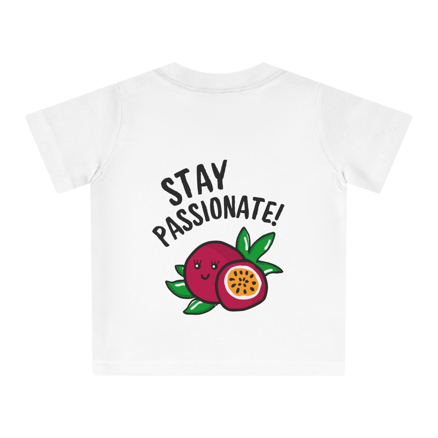 Cute Baby T-Shirt - Stay Passionate!