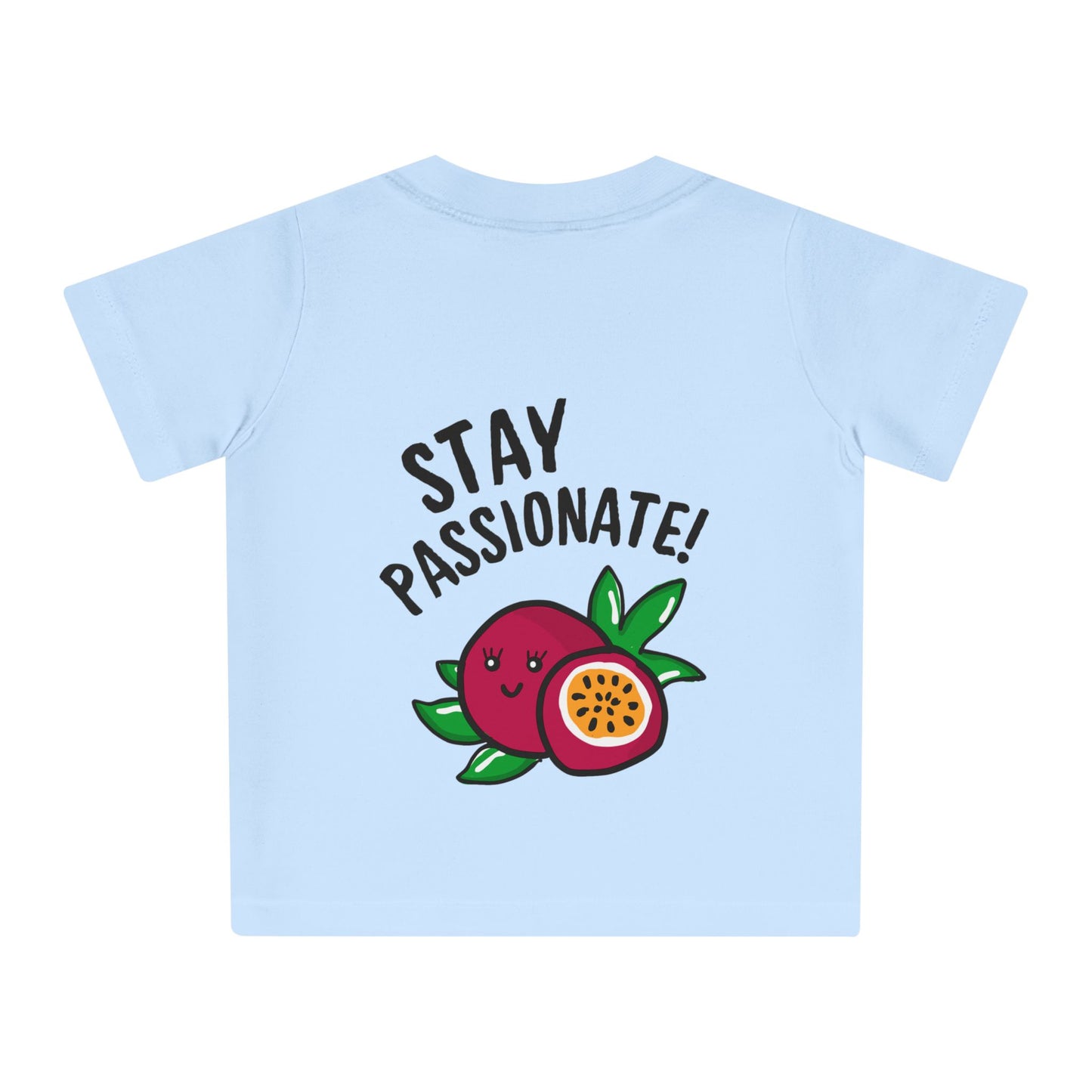 Cute Baby T-Shirt - Stay Passionate!