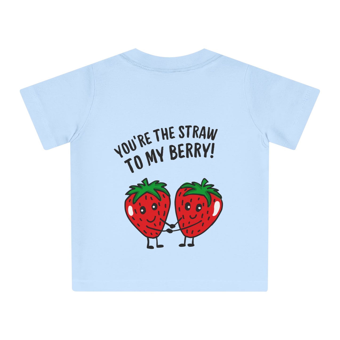 Cute Baby T-Shirt - You're the Straw to my Berry!