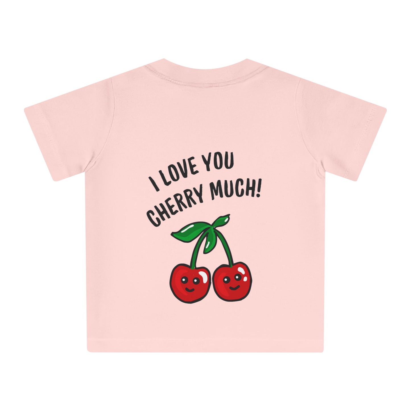 Cute Baby T-Shirt - I love you Cherry much!