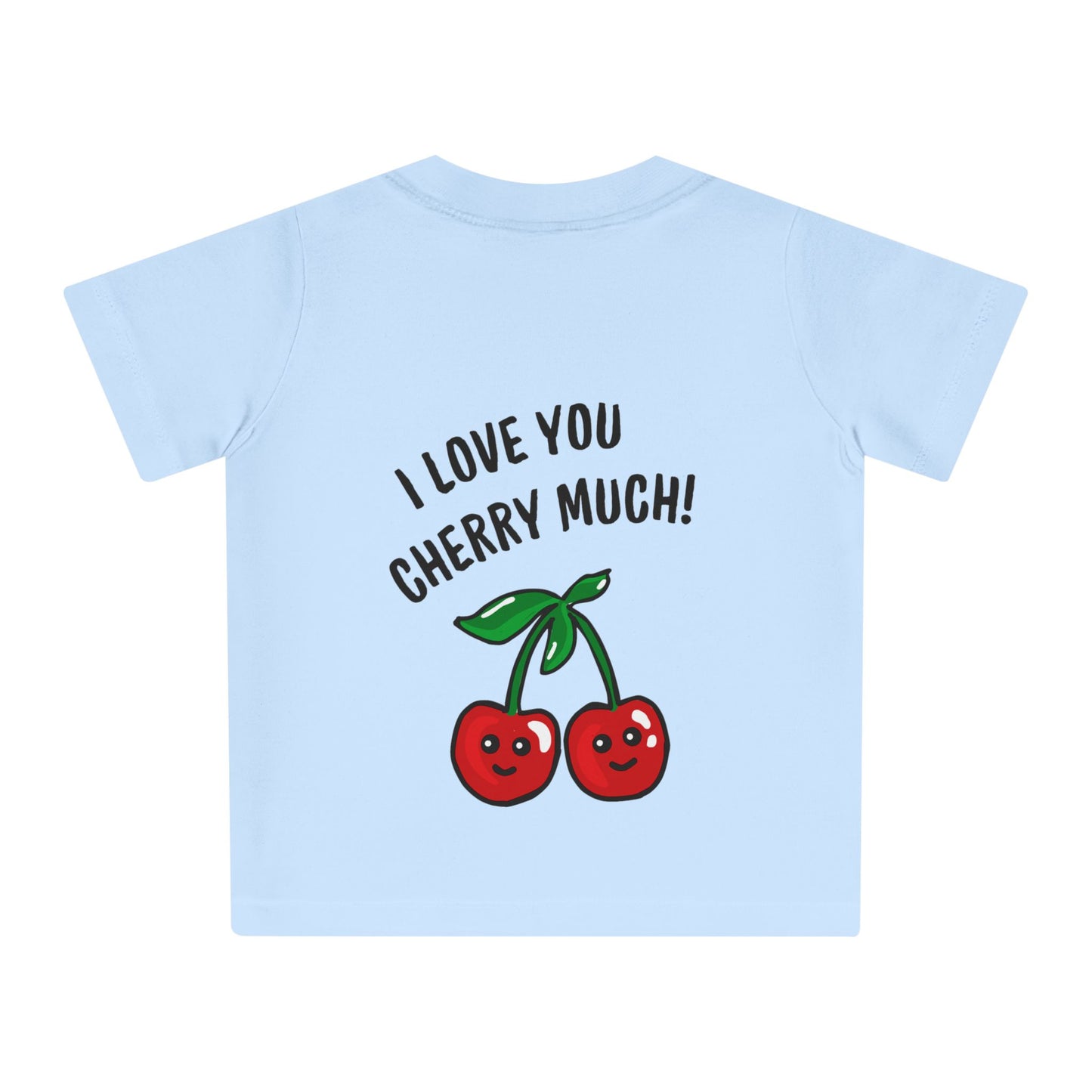 Cute Baby T-Shirt - I love you Cherry much!