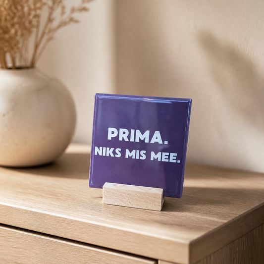 Tegeltje - Prima. Niks mis mee. (paars)